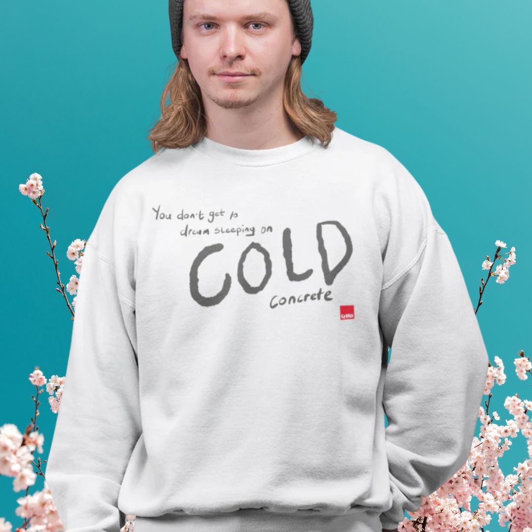 'You don't get to dream' Crisis Sweatshirt - 2 colours