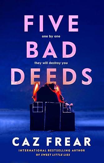 Five Bad Deeds By Caz Frear