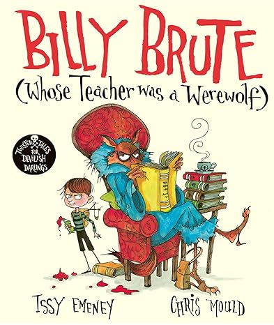 Billy Brute whose Teacher Was A Werewolf By Issy Emeny/Chris Mould