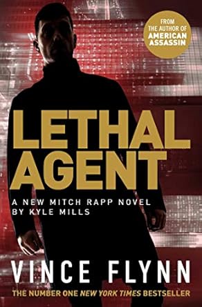 Lethal Agent By Vince Flynn/Kyle Mills