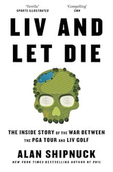 Liv And Let Die By Alan Shipnuck