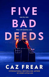 Five Bad Deeds By Caz Frear