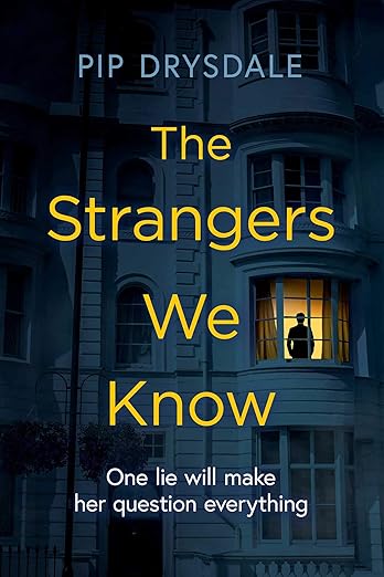 The Strangers We Know By Pip Drysdale