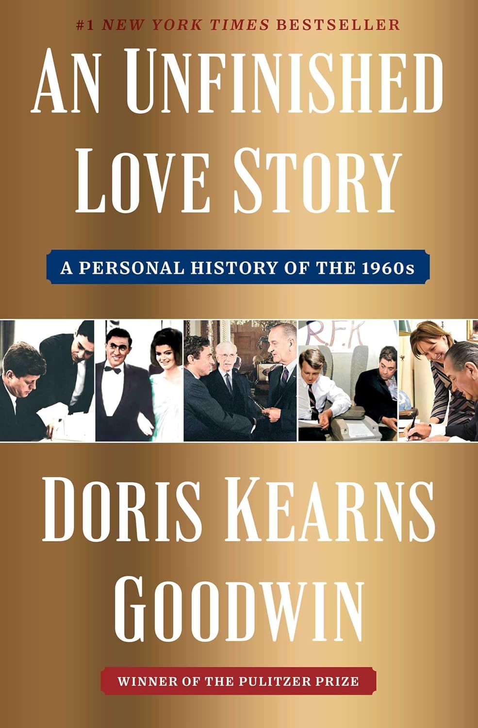 An Unfinished Love Story by Doris Kearns Goodwin