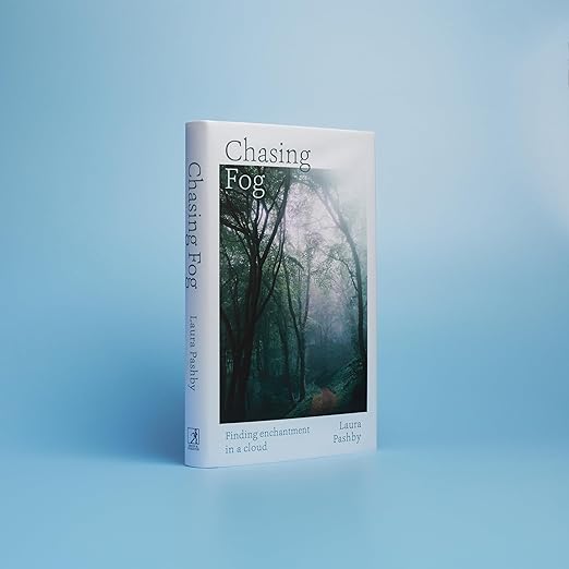 Chasing Fog by Laura Pashby
