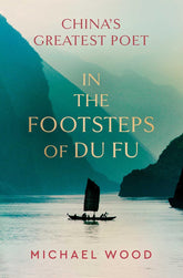 'In the Footsteps of Du Fu' by Michael Wood