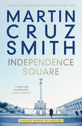 Independence Square By Martin Cruz Smith