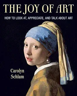 The Joy of Art By Caroline Schlam