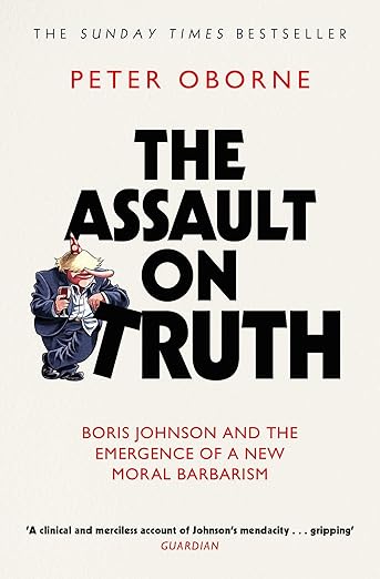The Assault On The Truth By Peter Oborne