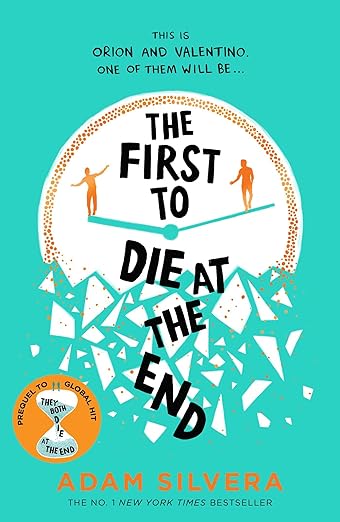 The First To Die At The End By Adam Silvera