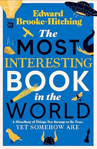 The Most Interesting Book in the World By Edward Brooke-Hitching