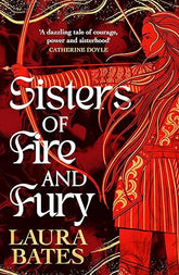 Sisters of Fire And Fury By Laura Bates