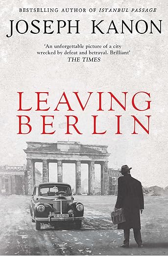 Leaving Berlin By Joseph Kanon