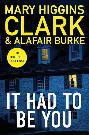 It Had To Be You By Mary Higgins Clark & Alafair Burke
