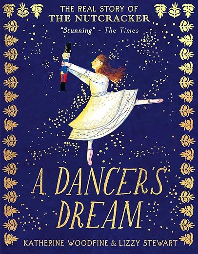 A Dancer's Dream By Katherine Woodfine & Lizzy Stewart