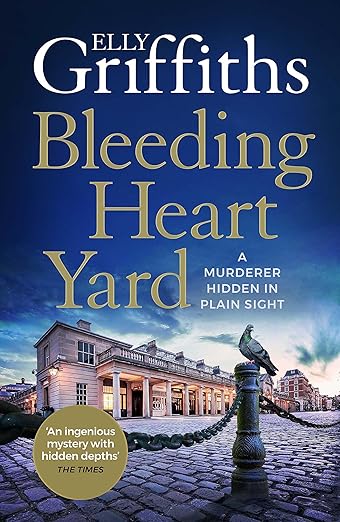 Bleeding Heart Yard By Elly Griffiths