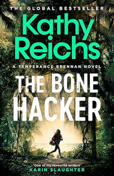 The Bone Hacker By Kathy Reichs