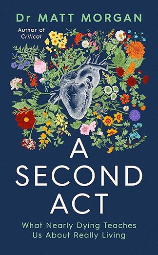 A Second Act By Dr Matt Morgan