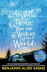 Aristotle and Dante Dive into the Waters of the World By Benjamin Alire Saenz