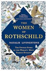 The Women Of Rothschild By Natalie Livingstone