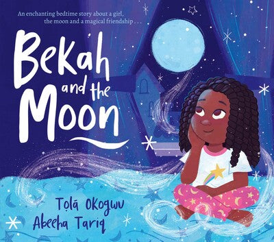 Bekah And The Moon By Tola Okogwv/Abeeha Tariq
