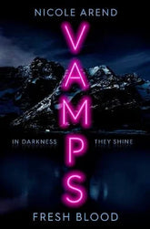 Vamps - Fresh Blood By Nicole Arend