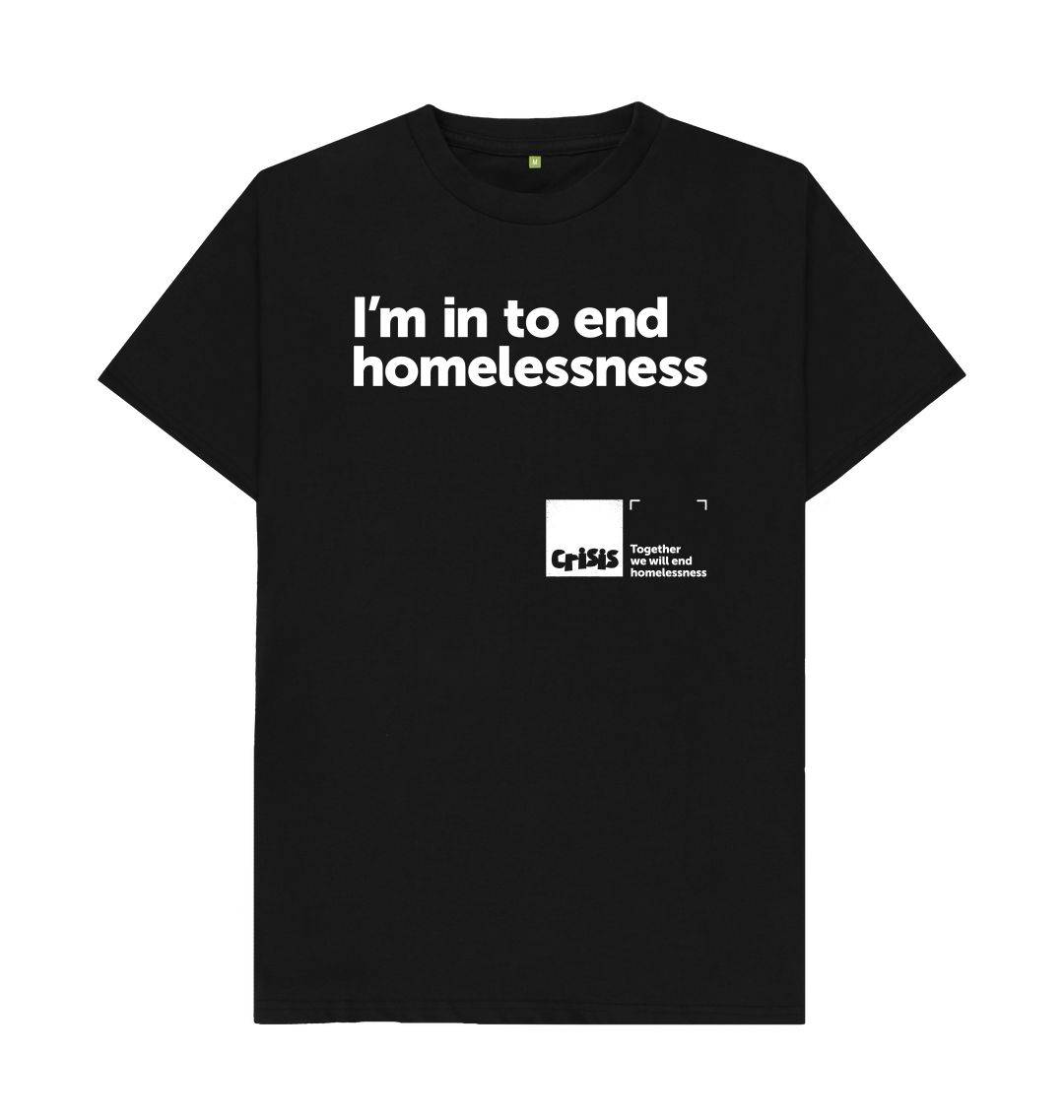 Black I'm In To End Homelessness Black T-shirt