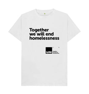 White Together We Will End Homelessness White T-shirt