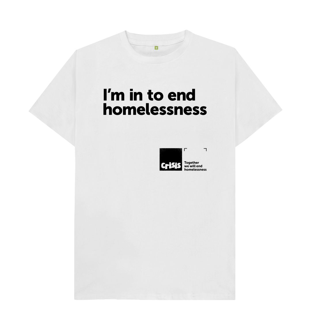 White I'm In To End Homelessness White T-shirt